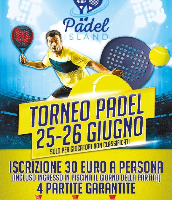 TORNEO DI PADEL 25 e 26 GIUGNO