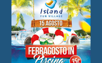 Festeggia il Ferragosto all’Island Fun Village