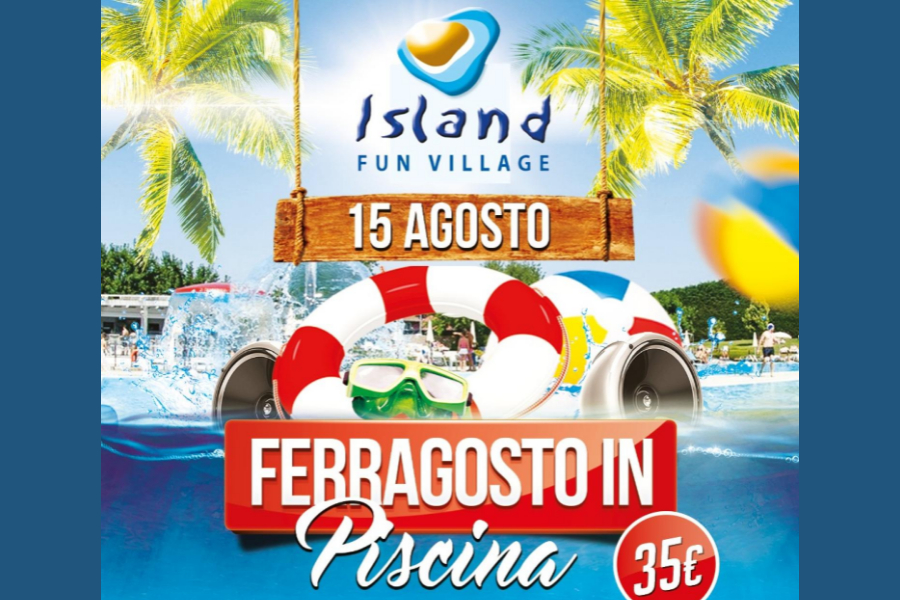 Festeggia il Ferragosto all’Island Fun Village